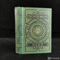 19世纪80年代 伦敦出版《托马斯·胡德诗集》（he Poetical Works of homas Hood ）绿色漆布精装 封面烫金轧花  品佳