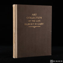 大量黑白彩色插图！1928年美国艺术协会出版《埃尔伯特·加里艺术收藏》1册全，封面烫金，硬面精装毛边本，有拉页，内容涉及中国瓷器。				