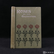 1908年，《玫瑰图鉴》，约百幅照片与版画插图，卷首配彩色跨页插图，漆布精装，封面花朵彩绘
