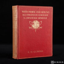 英国伦敦1911年Hodder and Stoughton出版 《马与猎犬/With Horse and Hound》 漆布精装 马术、狩猎指导书 内收德诺姆·阿莫彩图17幅