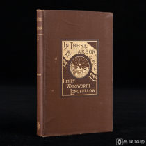 美国波士顿1882年Mifflin and Company出版 《在港湾里/In the Harbor》 朗费罗诗集 精装
