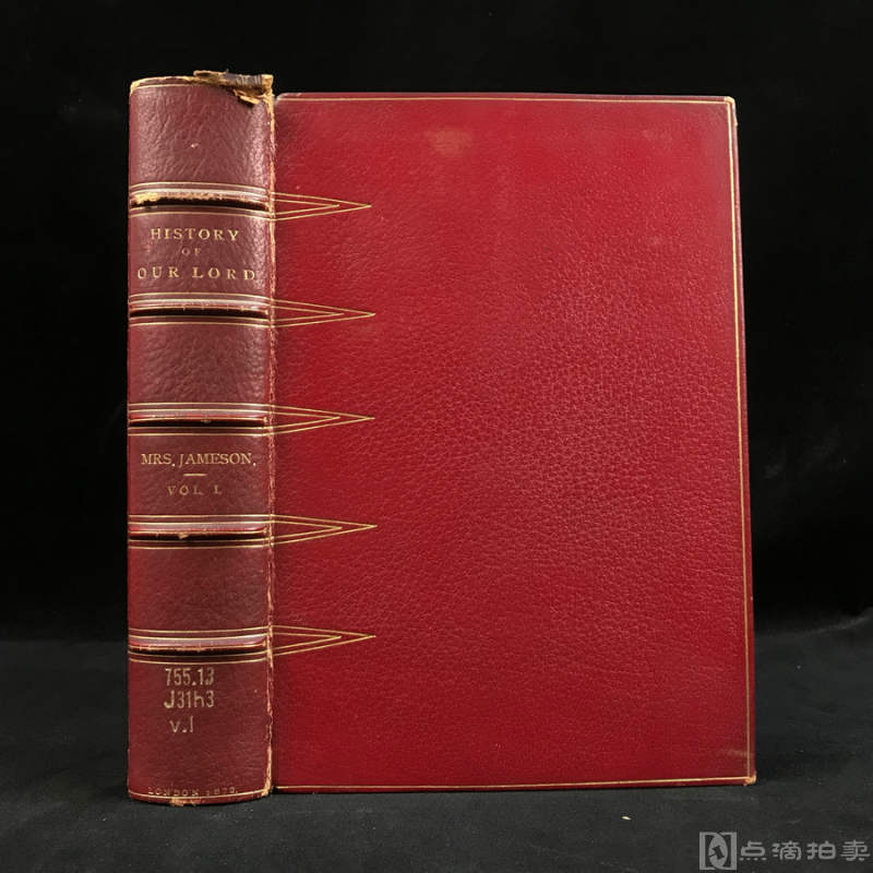 1872年，詹姆森夫人《基督史》（卷1），138幅版画插图，全真皮精装，五层竹节背，环衬烫金压花，书口三面鎏金